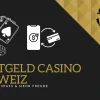 Echtgeld Online Casinos für die Schweiz: Top 10 sichere Anbieter 2025